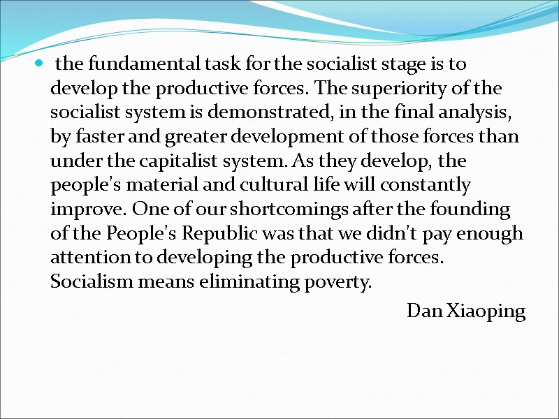 the fundamental task for the socialist stage is to develop the productive forces. The